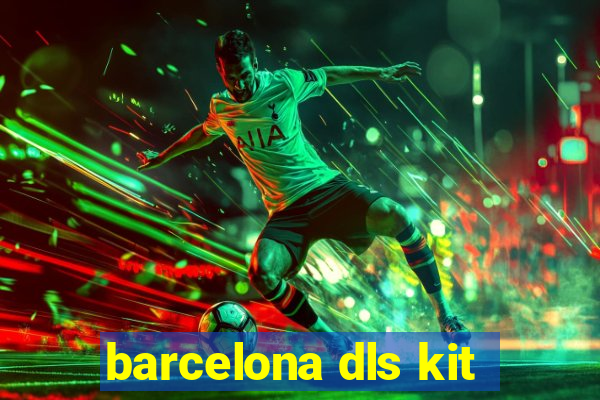 barcelona dls kit